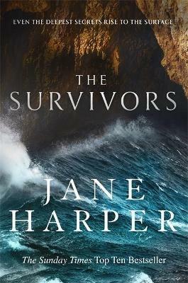 The Survivors: Secrets. Guilt. A treacherous sea. The powerful new crime thriller from Sunday Times bestselling author Jane Harper - Jane Harper - cover