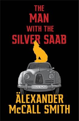 The Man with the Silver Saab - Alexander McCall Smith - cover