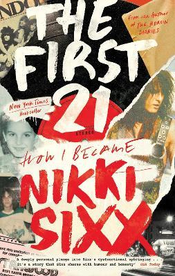 The First 21: The New York Times Bestseller - Nikki Sixx - cover