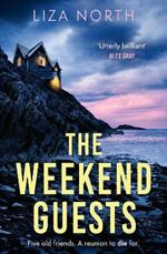 The Weekend Guests: A gripping murder mystery thriller with a twist you'll never guess