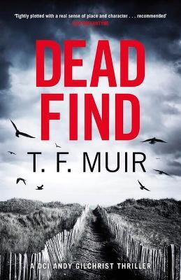 Dead Find: A compulsive, page-turning Scottish crime thriller - T.F. Muir - cover