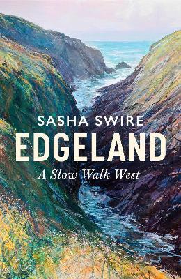 Edgeland: A Slow Walk West - Sasha Swire - cover
