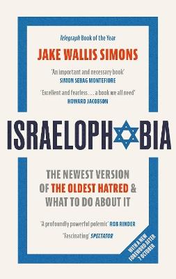 Israelophobia: The Newest Version of the Oldest Hatred and What To Do About It - Jake Wallis Simons - cover