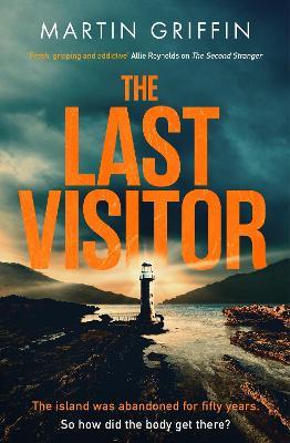 The Last Visitor: Pre-order the nail-biting new thriller from the author of The Second Stranger - Martin Griffin - cover