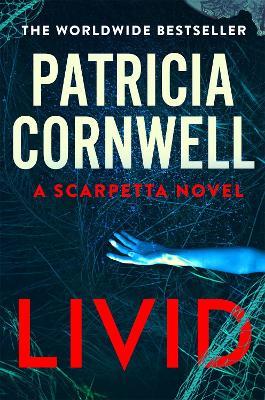 Livid: The new Kay Scarpetta thriller from the No.1 bestseller - Patricia Cornwell - cover