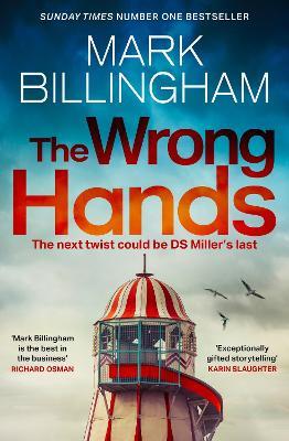 The Wrong Hands: The new intriguing, unique and completely unpredictable Detective Miller mystery - Mark Billingham - cover