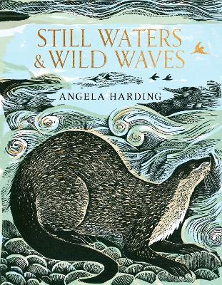 Still Waters & Wild Waves: the beautiful new book from printmaker and illustrator Angela Harding - Angela Harding - cover