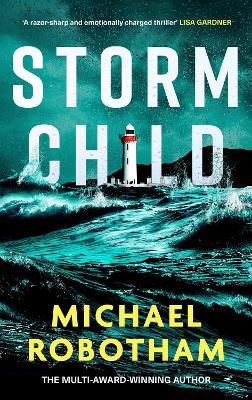 Storm Child: Discover the smart, gripping and emotional thriller from the No.1 bestseller - Michael Robotham - cover