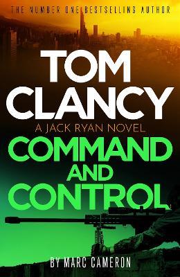 Tom Clancy Command and Control: The tense, superb new Jack Ryan thriller - Marc Cameron - cover