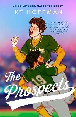 The Prospects: The gorgeous, queer enemies-to-lovers romance, perfect for fans of Red, White & Royal Blue - KT Hoffman - cover