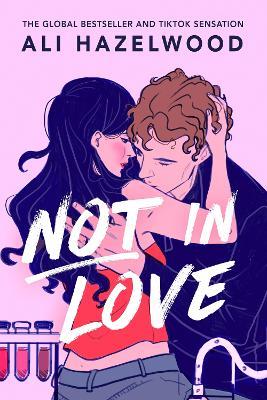 Not in Love: From the bestselling author of The Love Hypothesis - Ali Hazelwood - cover