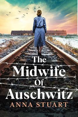 The Midwife of Auschwitz - Anna Stuart - cover