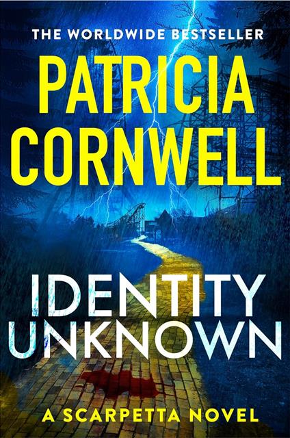 Identity Unknown: The gripping new Kay Scarpetta thriller - Patricia Cornwell - cover