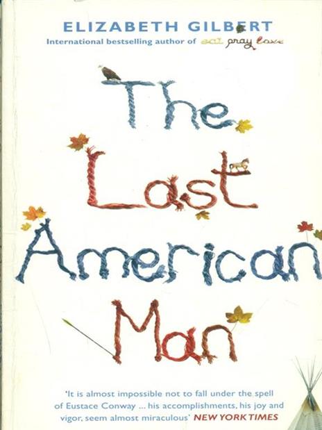 The Last American Man - Elizabeth Gilbert - 2