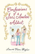 Confessions of a Jane Austen Addict