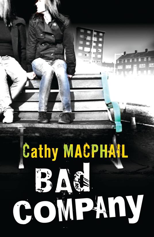 Bad Company - Cathy MacPhail - ebook