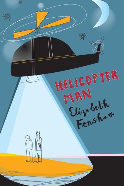 Helicopter Man - Elizabeth Fensham - ebook