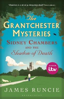 Sidney Chambers and The Shadow of Death: Grantchester Mysteries 1 - James Runcie - cover