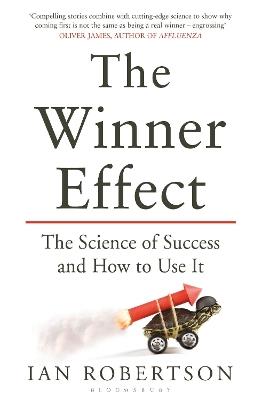 The Winner Effect: The Science of Success and How to Use It - Ian Robertson - cover