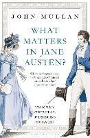 What Matters in Jane Austen?: Twenty Crucial Puzzles Solved