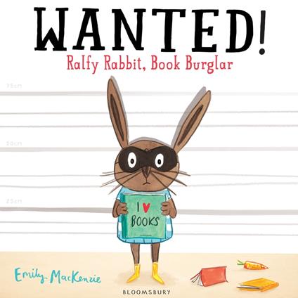 WANTED! Ralfy Rabbit, Book Burglar - Emily MacKenzie - ebook