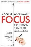 Focus: The Hidden Driver of Excellence - Daniel Goleman - cover