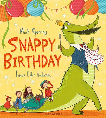 Snappy Birthday - Mr Mark Sperring,Laura Ellen Anderson - ebook