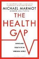 The Health Gap: The Challenge of an Unequal World - Michael Marmot - cover