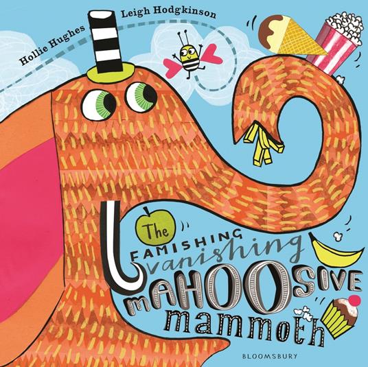 The Famishing Vanishing Mahoosive Mammoth - Hollie Hughes,Leigh Hodgkinson - ebook