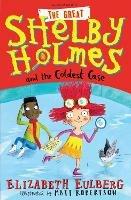 The Great Shelby Holmes and the Coldest Case - Elizabeth Eulberg - cover