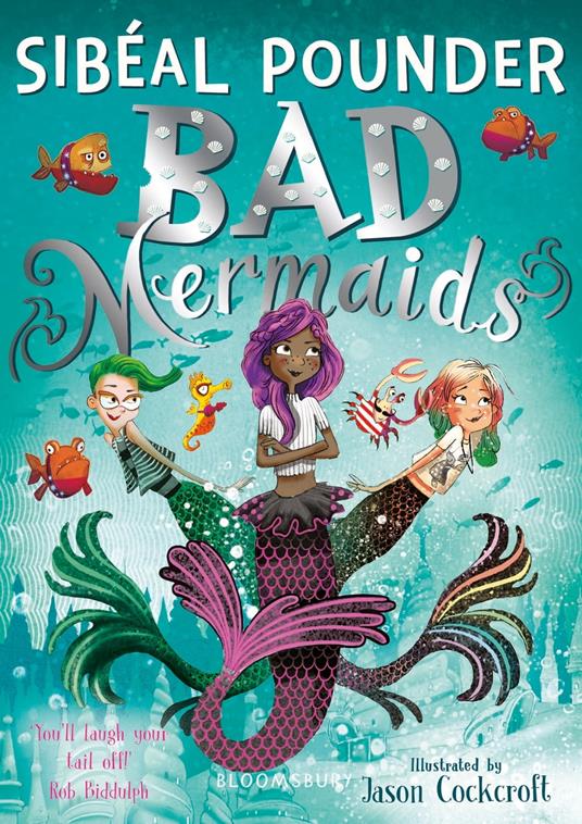 Bad Mermaids - Sibéal Pounder,Mr Jason Cockcroft - ebook