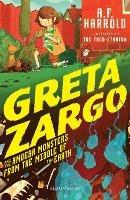 Greta Zargo and the Amoeba Monsters from the Middle of the Earth - A.F. Harrold - cover