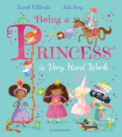 Being a Princess is Very Hard Work - Sarah KilBride,Ada Grey - ebook