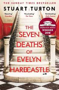 Libro in inglese The Seven Deaths of Evelyn Hardcastle: The Sunday Times Bestseller and Winner of the Costa First Novel Award Stuart Turton