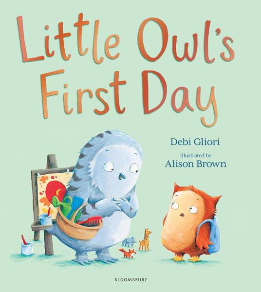 Little Owl’s First Day - Ms Debi Gliori,Alison Brown - ebook