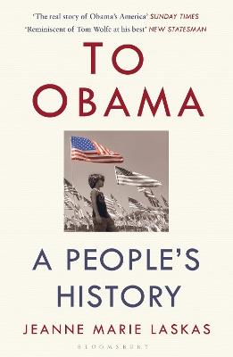 To Obama: A People's History - Jeanne Marie Laskas - cover