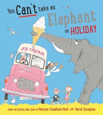 You Can't Take an Elephant on Holiday - Patricia Cleveland-Peck - cover