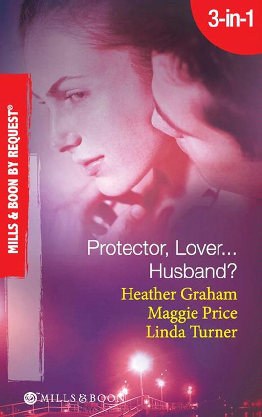 Protector, Lover…Husband?: In the Dark / Sure Bet / Deadly Exposure (Mills & Boon Spotlight)