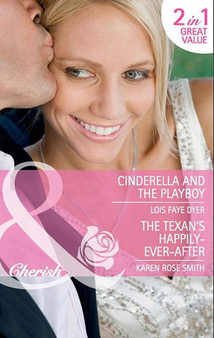 Cinderella And The Playboy / The Texas Billionaire's Baby: Cinderella and the Playboy / The Texas Billionaire's Baby (Mills & Boon Cherish)