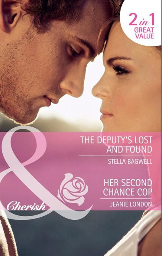 The Deputy's Lost And Found / Her Second Chance Cop: The Deputy's Lost and Found / Her Second Chance Cop (More than Friends) (Mills & Boon Cherish)