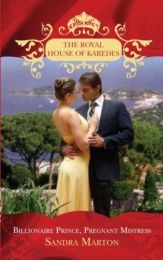 Billionaire Prince, Pregnant Mistress (The Royal House of Karedes, Book 1)