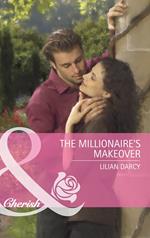 The Millionaire's Makeover (Mills & Boon Cherish)