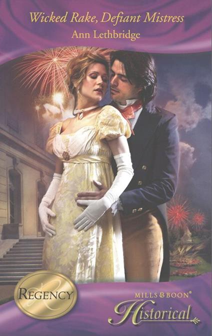 Wicked Rake, Defiant Mistress (Mills & Boon Historical)