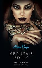 Medusa's Folly (Mills & Boon Spice)