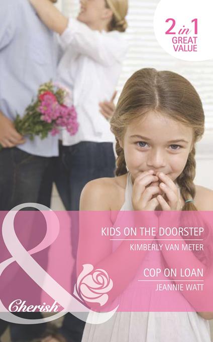 Kids On The Doorstep / Cop On Loan: Kids on the Doorstep / Cop on Loan (Count on a Cop) (Mills & Boon Cherish)