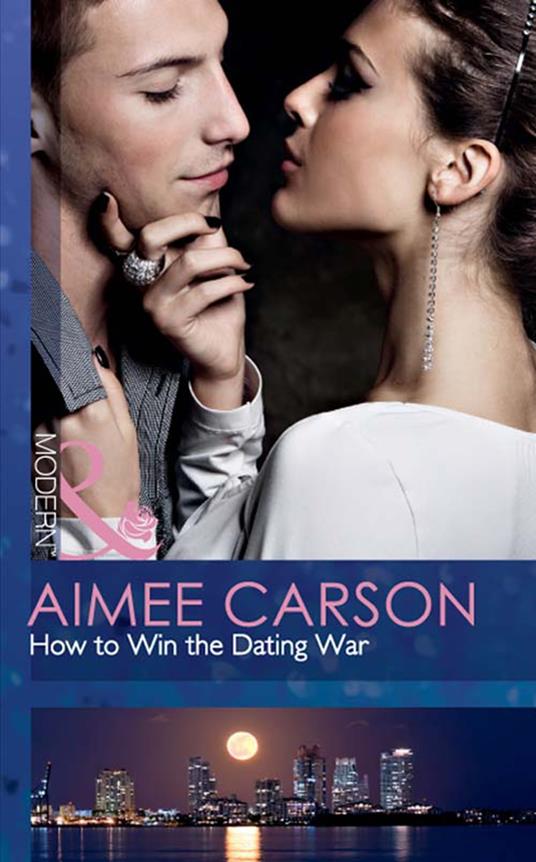 How To Win The Dating War (Mills & Boon Modern)