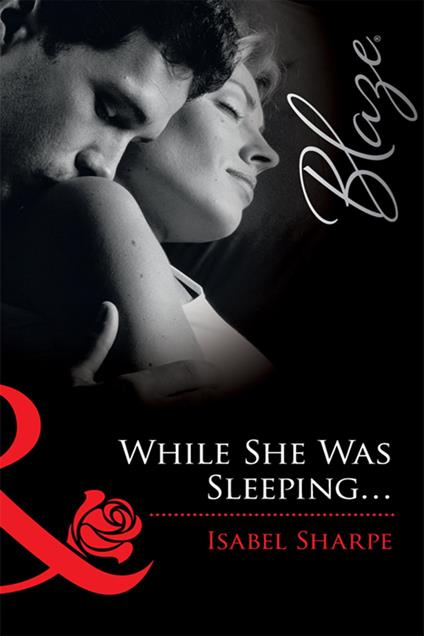 While She Was Sleeping... (Mills & Boon Blaze)