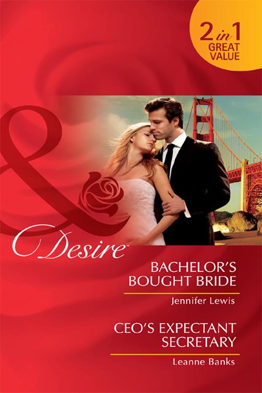 Bachelor's Bought Bride / Ceo's Expectant Secretary: Bachelor's Bought Bride / CEO's Expectant Secretary (Mills & Boon Desire)