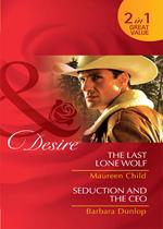 The Last Lone Wolf / Seduction And The Ceo: The Last Lone Wolf / Seduction and the CEO (Mills & Boon Desire)