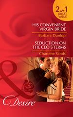 His Convenient Virgin Bride / Seduction On The Ceo's Terms: His Convenient Virgin Bride (Montana Millionaires: The Ryders) / Seduction on the CEO's Terms (Napa Valley Vows) (Mills & Boon Desire)